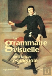 La Grammaire Visuelle De La Langue Espagnole