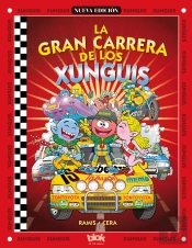 La Gran Carrera De Los Xunguis (Colección Los Xunguis)