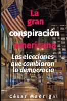 La Gran Conspiracion Americana