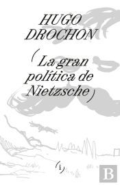 La Gran Política De Nietzsche