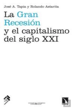 Bertrand.pt - La Gran Recesión Y El Capitalismo Del Siglo Xxi