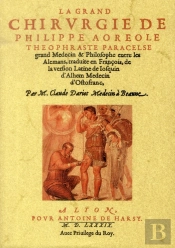 La Grand Chirurgie De Philippe Aoréole Théophraste Paracelse