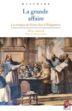 Bertrand.pt - La Grande Affaire ; Les Évêques De France Face À L'Unigenitus