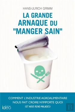 Bertrand.pt - La Grande Arnaque Du  Manger Sain