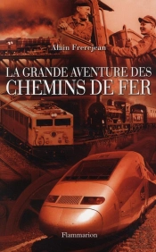 La Grande Aventure  Des Chemins De Fer