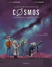La Grande Aventure Du Cosmos : L'Astrophysique En Bd