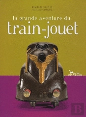 La Grande Aventure Du Train Jouet Depuis 1850