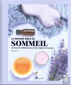 Bertrand.pt - La Grande Bible Du Sommeil : Les Bonnes Habitudes Pour Être Reposé Et Heureux