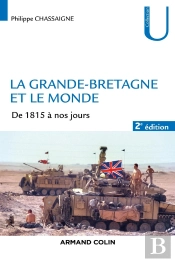La Grande-Bretagne Et Le Monde : De 1815 À Nos Jours (2e Édition)
