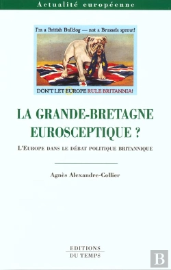 Bertrand.pt - La Grande-Bretagne Eurosceptique ; L'Europe Dans Le Debat Politique Britannique