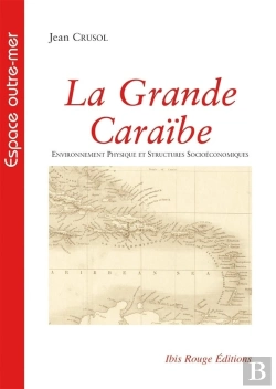Bertrand.pt - La Grande Caraïbe ; Environnement Physique Et Structures Socioéconomiques