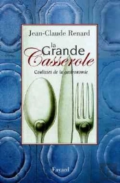 La Grande Casserole : Coulisses De La Gastronomie