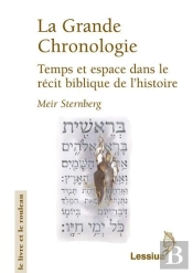 La Grande Chronologie ; Temps Et Espace Dans Le Récit Biblique De L'Histoire