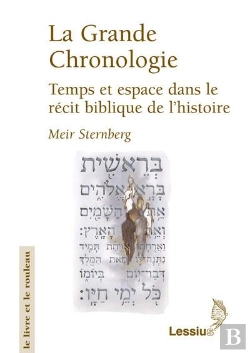 Bertrand.pt - La Grande Chronologie ; Temps Et Espace Dans Le Récit Biblique De L'Histoire