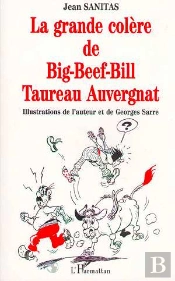 La Grande Colere De Big-Beef-Bill Taureau Auvergnat