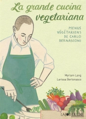 La Grande Cucina Vegetariana - Menus Vegetariens De Carlo Be