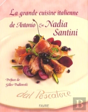 La Grande Cuisine Italienne De Antonio & Nadia Santini