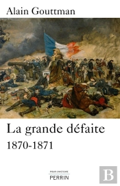 La Grande Défaite ; 1870-1871