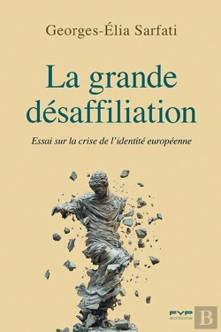 Bertrand.pt - La Grande Désaffiliation : Essai Sur La Crise De L'Identité Européenne