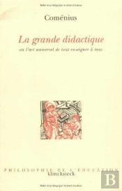 La Grande Didactique Ou L'Art Universel De Tout Enseigner À Tous