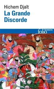 La Grande Discorde : Religion Et Politique Dans L'Islam Des Origines