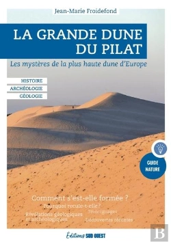 Bertrand.pt - La Grande Dune Du Pilat : Les Mystères De La Plus Haute Dune D'Europe