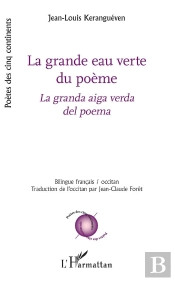 La Grande Eau Verte Du Poème ; La Granda Aiga Verda Del Poema - Bilingue Francais/Occitan
