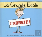 La Grande Ecole. J'Arrete !