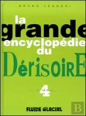 La Grande Encyclopedie Du Derisoire T.4