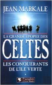 La Grande Epopee Des Celtes T.1 ; Les Conquerants De L'Ile Verte