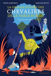 La Grande Epopée Des Chevaliers De La Table Ronde Tome 3 : Perceval Et Galaad