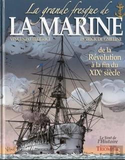 Bertrand.pt - La Grande Fresque De La Marine Tome 3 : De La Révolution  À La Fin Du Xixe Siècle