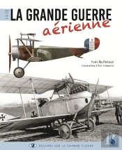 La Grande Guerre Aerienne ; 1914-1918