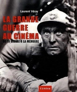 Bertrand.pt - La Grande Guerre Au Cinéma ; De La Gloire À La Mémoire