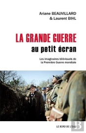 La Grande Guerre Au Petit Ecran : Les Imaginaires Télévisuels De...