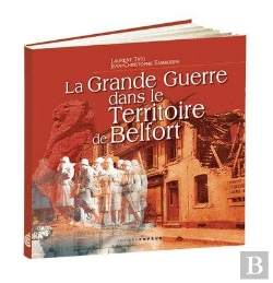 Bertrand.pt - La Grande Guerre Dans Le Territoire De Belfort