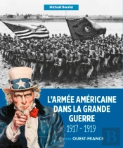La Grande Guerre Des Americains, 1917-1919