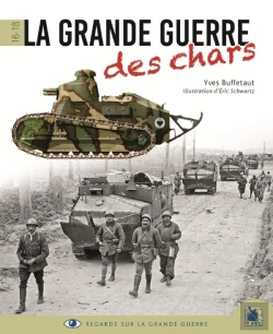 Bertrand.pt - La Grande Guerre Des Chars ; 1916-1918