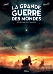 La Grande Guerre Des Mondes Tome 1 : La Chose Sous Les Tranchées