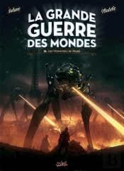 La Grande Guerre Des Mondes Tome 3 : Les Monstres De Mars