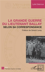 La Grande Guerre Du Lieutenant Ballay Selon Sa Correspondance