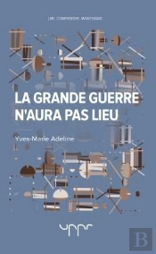 La Grande Guerre N'Aura Pas Lieu