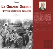 La Grande Guerre ; Petites Histoires Oubliées