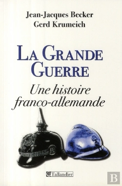 Bertrand.pt - La Grande Guerre ; Une Histoire Franco-Allemande
