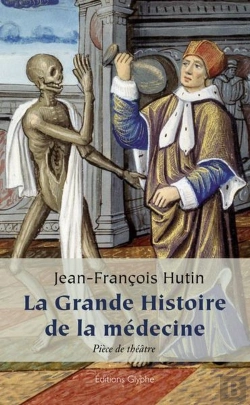 Bertrand.pt - La Grande Histoire De La Medecine - Piece De Theatre En 18 Tableaux
