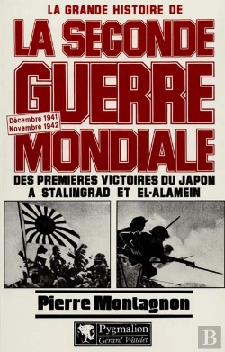Bertrand.pt - La Grande Histoire De La Seconde Guerre Mondiale : Décembre 1941-Novembre 1942 : Des Premières Victoires Du Japon À Stalingrad Et El-Alamein