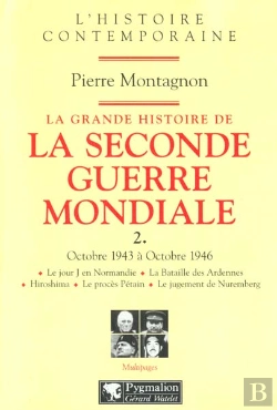 Bertrand.pt - La Grande Histoire De La Seconde Guerre Mondiale : Octobre 1943 À Octobre 1946