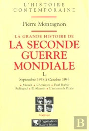 La Grande Histoire De La Seconde Guerre Mondiale : Septembre 1938 À Octobre 1943