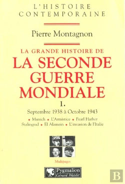Bertrand.pt - La Grande Histoire De La Seconde Guerre Mondiale : Septembre 1938 À Octobre 1943