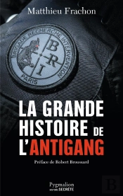 La Grande Histoire De L'Antigang